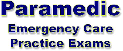 Paramedic Emergency Care Practice Exams
