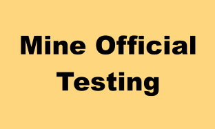 Mine Official Testing