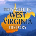 This Week in West Virginia History